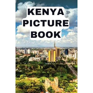 Mark, Sofie Kim Kenya Picture Book: Delightful Images of the Kenyan Scenery for Seniors with Dementia & Alzheimer’s Patients and Travel Lovers Mark, Sofie Kim Kenya Picture Book: Delightful Images of the Kenyan Scenery for Seniors with Dementia & Alzheimer’s Patients and Travel Lovers