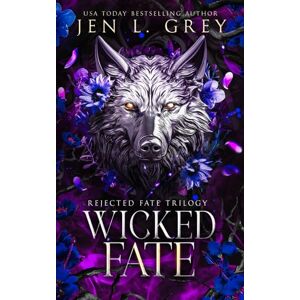 Grey, Jen L. Wicked Fate: 3 (Rejected Fate Trilogy) Grey, Jen L. Wicked Fate: 3 (Rejected Fate Trilogy)