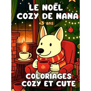 cheval, jason Noël Cozy avec Nana – 60 coloriages mignons et relaxants: Livre de coloriage festif pour enfants et adultes – pages blanches intercalées et couverture premium cheval, jason Noël Cozy avec Nana – 60 coloriages mignons et relaxants: Livre de coloriage festif pour enfants et adultes – pages blanches intercalées et couverture premium