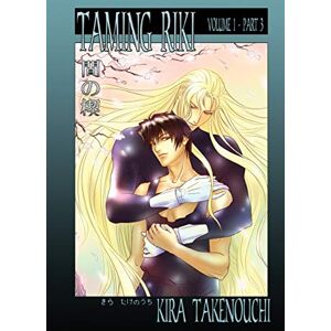 Takenouchi, Kira Taming Riki: Vol. I, Part 3: Volume 1 Takenouchi, Kira Taming Riki: Vol. I, Part 3: Volume 1