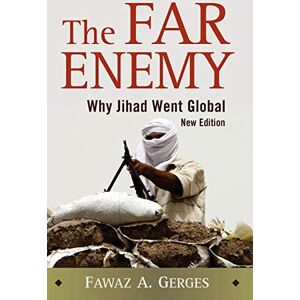 Gerges, Fawaz A. The Far Enemy: Why Jihad Went Global Gerges, Fawaz A. The Far Enemy: Why Jihad Went Global
