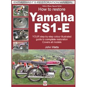 Watts, John Yamaha FS1-E, How to Restore: YOUR step-by-step colour illustrated guide to complete restoration. Covers all models (Enthusiast's Restoration Manual) Watts, John Yamaha FS1-E, How to Restore: YOUR step-by-step colour illustrated guide to complete restoration. Covers all models (Enthusiast's Restoration Manual)