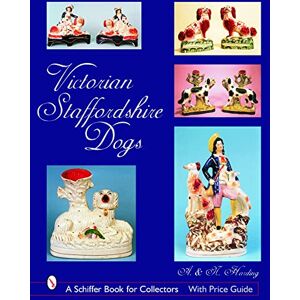 Harding, A. & N. Victorian Staffordshire Dogs (Schiffer Book for Collectors (Hardcover)) Harding, A. & N. Victorian Staffordshire Dogs (Schiffer Book for Collectors (Hardcover))