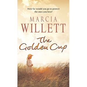Willett, Marcia The Golden Cup: A Cornwall Family Saga Willett, Marcia The Golden Cup: A Cornwall Family Saga