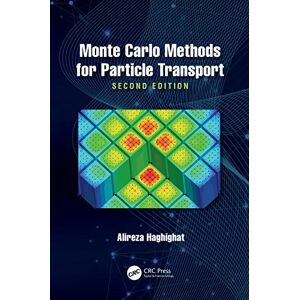 Haghighat, Alireza Monte Carlo Methods for Particle Transport Haghighat, Alireza Monte Carlo Methods for Particle Transport