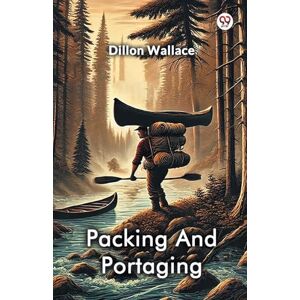 Wallace, Dillon Packing And Portaging (Edition1) Wallace, Dillon Packing And Portaging (Edition1)