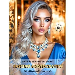 Skriganova, Eugenia FASCINO ARISTOCRATICO – Libro da colorare per Adulti Ritratti Realistici Grayscale (in scala di grigi) Splendidi ritratti femminili da colorare ... Edizione italiana (Avventure colorate) Skriganova, Eugenia FASCINO ARISTOCRATICO – Libro da colorare per Adulti Ritratti Realistici Grayscale (in scala di grigi) Splendidi ritratti femminili da colorare ... Edizione italiana (Avventure colorate)