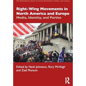 Right-Wing Movements in North America and Europe: Media, Identity, and Parties (The Mobilization Series on Social Movements, Protest, and Culture) Right-Wing Movements in North America and Europe: Media, Identity, and Parties (The Mobilization Series on Social Movements, Protest, and Culture)