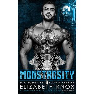 Knox, Elizabeth Monstrosity (Raiders of Valhalla MC: New Blood) Knox, Elizabeth Monstrosity (Raiders of Valhalla MC: New Blood)
