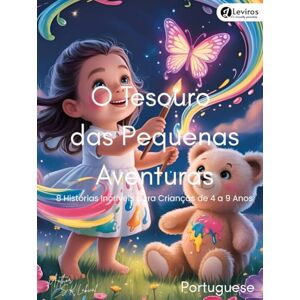Lakwal, S.K O Tesouro das Pequenas Aventuras: 8 Histórias Incríveis para Crianças de 4 a 9 Anos Lakwal, S.K O Tesouro das Pequenas Aventuras: 8 Histórias Incríveis para Crianças de 4 a 9 Anos