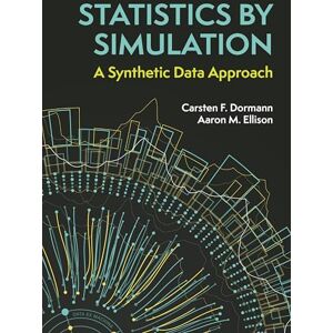 Dormann, Carsten F. Statistics by Simulation: A Synthetic Data Approach Dormann, Carsten F. Statistics by Simulation: A Synthetic Data Approach
