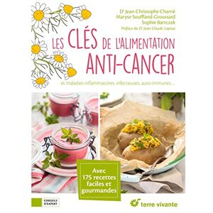 Charrie (Docteur), Jean-Christophe Les clés de l'alimentation anti-cancer et maladies inflammatoires, infectieures, auto-immunes...: et maladies inflammatoires, infectieuses, auto-immunes ... Charrie (Docteur), Jean-Christophe Les clés de l'alimentation anti-cancer et maladies inflammatoires, infectieures, auto-immunes...: et maladies inflammatoires, infectieuses, auto-immunes ...