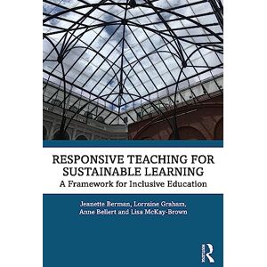 Berman, Jeanette Responsive Teaching for Sustainable Learning: A Framework for Inclusive Education Berman, Jeanette Responsive Teaching for Sustainable Learning: A Framework for Inclusive Education