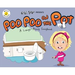 Knight, D W Poo Poo on the Pot: A Laugh-Along Songbook (Giggle Spoon Presents) Knight, D W Poo Poo on the Pot: A Laugh-Along Songbook (Giggle Spoon Presents)