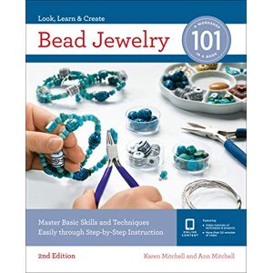 Mitchell, Karen Bead Jewelry 101: Master Basic Skills and Techniques Easily Through Step-by-Step Instruction Mitchell, Karen Bead Jewelry 101: Master Basic Skills and Techniques Easily Through Step-by-Step Instruction
