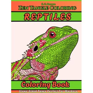 Barron, K. D. Zen-Tangle Coloring: REPTILES: 50 Fascinating Designs Barron, K. D. Zen-Tangle Coloring: REPTILES: 50 Fascinating Designs