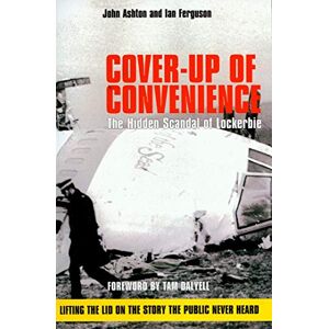 Ferguson, David Cover-Up of Convenience: The Hidden Scandal of Lockerbie Ferguson, David Cover-Up of Convenience: The Hidden Scandal of Lockerbie