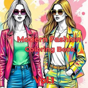 Publishing, Estheer Muthoni MODERN FASHION COLORING BOOK Vol.1 (Modern Fashion Muse Coloring Collection) Publishing, Estheer Muthoni MODERN FASHION COLORING BOOK Vol.1 (Modern Fashion Muse Coloring Collection)