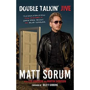 Sorum, Matt Double Talkin' Jive: True Rock 'n' Roll Stories from the Drummer of Guns N' Roses, The Cult, and Velvet Revolver Sorum, Matt Double Talkin' Jive: True Rock 'n' Roll Stories from the Drummer of Guns N' Roses, The Cult, and Velvet Revolver