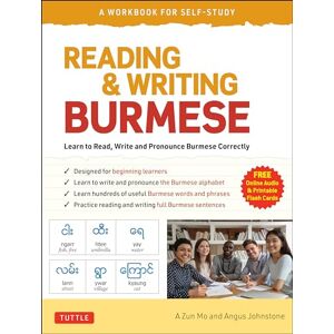 Mo, A Zun Reading & Writing Burmese: A Workbook for Self-Study: Learn to Read, Write and Pronounce Burmese Correctly (Online Audio & Printable Flash Cards) Mo, A Zun Reading & Writing Burmese: A Workbook for Self-Study: Learn to Read, Write and Pronounce Burmese Correctly (Online Audio & Printable Flash Cards)
