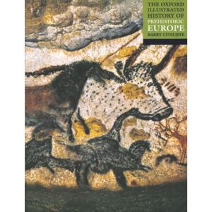 The Oxford Illustrated History of Prehistoric Europe The Oxford Illustrated History of Prehistoric Europe