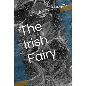 Hogan, Richard The Irish Fairy Hogan, Richard The Irish Fairy