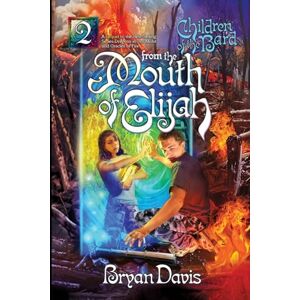 Davis, Bryan From the Mouth of Elijah (Children of the Bard V2) Davis, Bryan From the Mouth of Elijah (Children of the Bard V2)