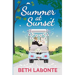 Labonte, Beth Summer at Sunset: Volume 2 (The Summer Series) Labonte, Beth Summer at Sunset: Volume 2 (The Summer Series)