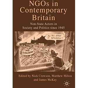 NGOs in Contemporary Britain: Non-state Actors in Society and Politics since 1945 NGOs in Contemporary Britain: Non-state Actors in Society and Politics since 1945