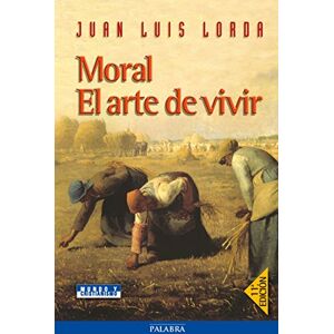 Lorda, Juan Moral. El Arte de Vivir Lorda, Juan Moral. El Arte de Vivir