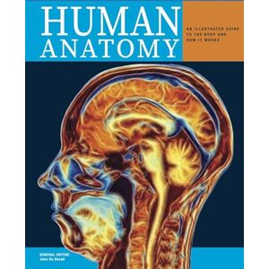 Jane de Burgh Human Anatomy: An Illustrated Guide to the Structure and Function of the Body (Encyclopedias) Jane de Burgh Human Anatomy: An Illustrated Guide to the Structure and Function of the Body (Encyclopedias)