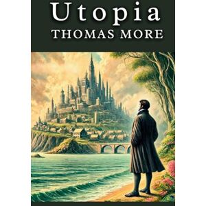 Thomas More Utopia Thomas More Utopia