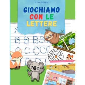 Rizzardi, Elena Giochiamo con le lettere: Edizione a colori, giochi con le lettere, imparare a scrivere, tanti giochi per diverstirsi, tante figure per imparare, spazio per esercizi, (Impara giocando) Rizzardi, Elena Giochiamo con le lettere: Edizione a colori, giochi con le lettere, imparare a scrivere, tanti giochi per diverstirsi, tante figure per imparare, spazio per esercizi, (Impara giocando)