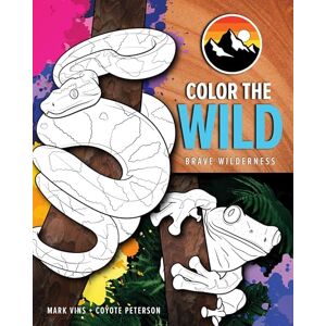 Peterson, Coyote Color the Wild: Brave Wilderness Coloring Pages (Coyote Peterson Animal Coloring Book) (Ages 6-10) Peterson, Coyote Color the Wild: Brave Wilderness Coloring Pages (Coyote Peterson Animal Coloring Book) (Ages 6-10)