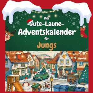 Müller, Sofia Der Gute-Laune-Adventskalender für Jungs: 24 Tage Spaß. Das ideale Geschenk Müller, Sofia Der Gute-Laune-Adventskalender für Jungs: 24 Tage Spaß. Das ideale Geschenk