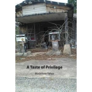 Yahya, Madelene A Taste of Privilege Yahya, Madelene A Taste of Privilege