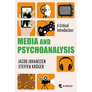 Jacob Johanssen Media and Psychoanalysis: A Critical Introduction Jacob Johanssen Media and Psychoanalysis: A Critical Introduction