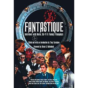 Earnshaw, Tony Fantastique: Interviews with Horror, Sci-Fi & Fantasy Filmmakers (Volume I) Earnshaw, Tony Fantastique: Interviews with Horror, Sci-Fi & Fantasy Filmmakers (Volume I)