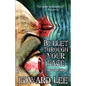 Lee Bullet Through Your Face Lee Bullet Through Your Face