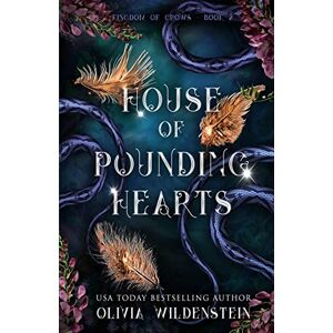 Wildenstein, Olivia House of Pounding Hearts: 2 (The Kingdom of Crows) Wildenstein, Olivia House of Pounding Hearts: 2 (The Kingdom of Crows)