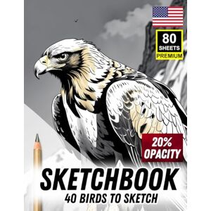 Khajeb, Mr Kamal Sketchbook: 40 Birds to Sketch – Trace, Shade & Practice with Elegant Avian Illustrations (20% Opacity): One Bird Per Page 80 Premium Sheets ... Inking, and Ornithology-Inspired Art Study Khajeb, Mr Kamal Sketchbook: 40 Birds to Sketch – Trace, Shade & Practice with Elegant Avian Illustrations (20% Opacity): One Bird Per Page 80 Premium Sheets ... Inking, and Ornithology-Inspired Art Study