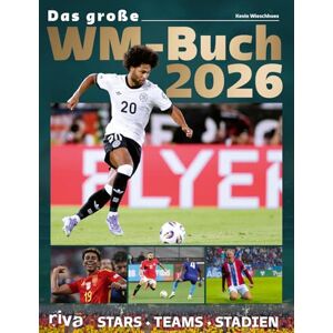 Wieschhues, Kevin Das große WM-Buch 2026: Stars. Teams. Stadien Zur Fußball-Weltmeisterschaft in Nordamerika. Mit Stars wie Jude Bellingham, Rodri und Mo Salah Perfektes Geschenk für Sportfans Wieschhues, Kevin Das große WM-Buch 2026: Stars. Teams. Stadien Zur Fußball-Weltmeisterschaft in Nordamerika. Mit Stars wie Jude Bellingham, Rodri und Mo Salah Perfektes Geschenk für Sportfans