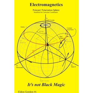 Gordon, Eldon Electromagnetics: It's not Black Magic Gordon, Eldon Electromagnetics: It's not Black Magic