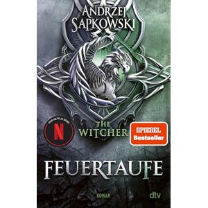 Sapkowski, Andrzej Feuertaufe: Roman – The Witcher 3 Sapkowski, Andrzej Feuertaufe: Roman – The Witcher 3