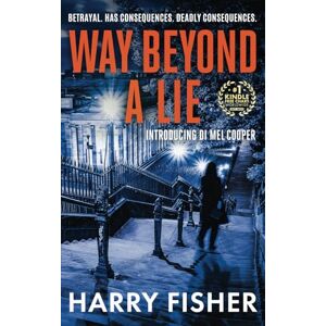Fisher, Harry Way Beyond A Lie: A twisty psychological thriller set in Edinburgh and Prague (Introducing Detective Mel Cooper #1 in series) (Detective Inspector Melissa (Mel) Cooper) Fisher, Harry Way Beyond A Lie: A twisty psychological thriller set in Edinburgh and Prague (Introducing Detective Mel Cooper #1 in series) (Detective Inspector Melissa (Mel) Cooper)