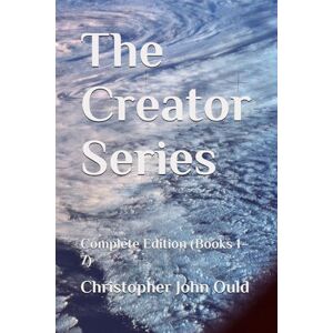 Ould, Mr Christopher John The Creator Series: Complete Edition (Books 1–7) Ould, Mr Christopher John The Creator Series: Complete Edition (Books 1–7)