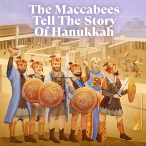 Press, Noah The Maccabees Tell The Story Of Hanukkah Press, Noah The Maccabees Tell The Story Of Hanukkah