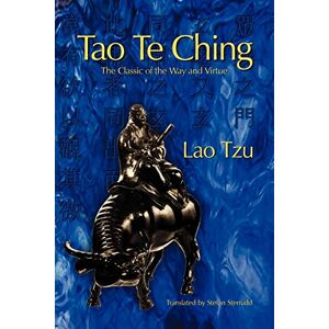 Tzu, Professor Lao Tao Te Ching: The Classic of the Way and Virtue Tzu, Professor Lao Tao Te Ching: The Classic of the Way and Virtue