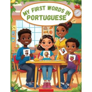 Lara, Sara My first words in Portuguese: Bilingual Visual Dictionary in Portuguese and English The first bilingual picture book with everyday topics for learning first words for beginners and children Lara, Sara My first words in Portuguese: Bilingual Visual Dictionary in Portuguese and English The first bilingual picture book with everyday topics for learning first words for beginners and children