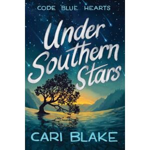 Blake, Cari Under Southern Stars Blake, Cari Under Southern Stars
